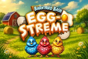 Barnyard Bash Egg-Streme