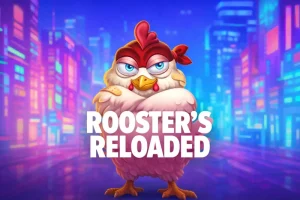 Rooster’s Reloaded